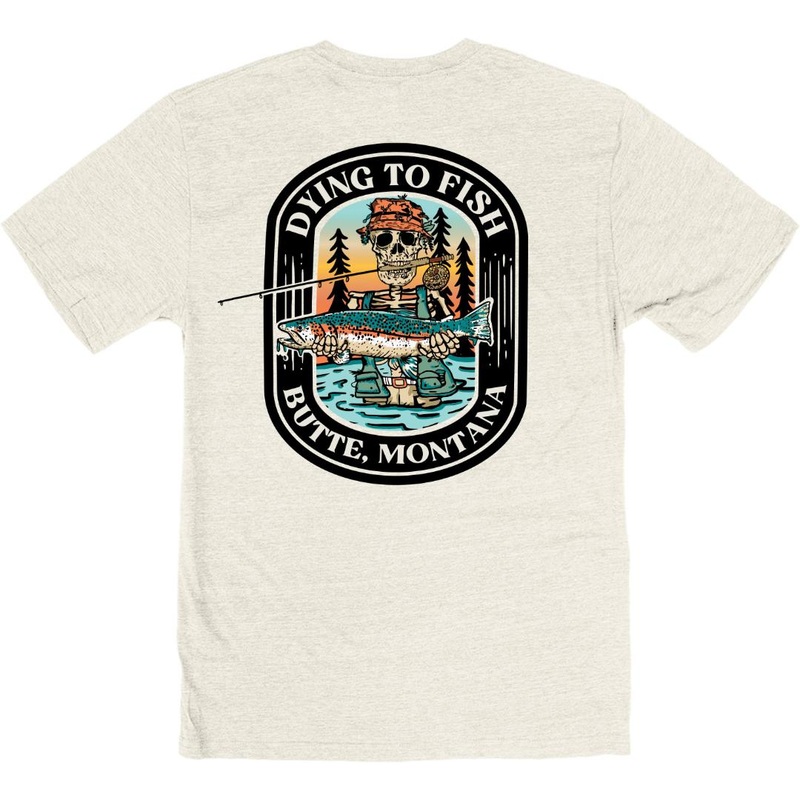 DYING TO FISH BUTTE, MT T SHIRT