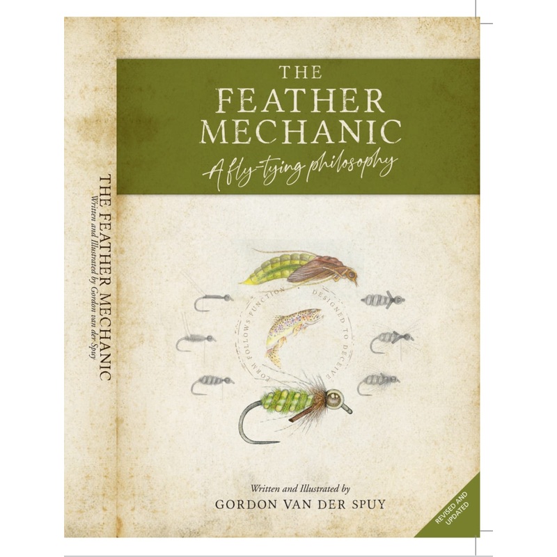 Book – The Feather Mechanic- A fly tying philosophy – Revised and Up Dated