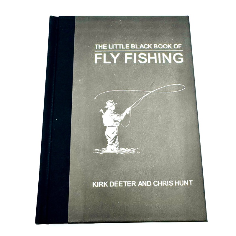 Little Black Book of Fly Fishing by Kirk Deeter & Chris Hunt