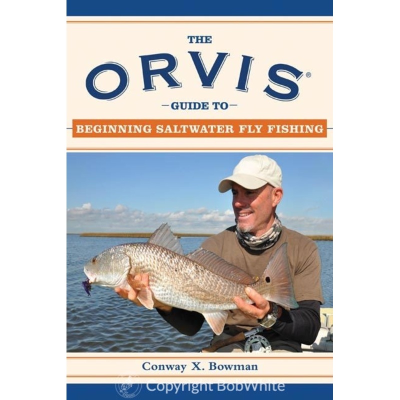 The Orvis Guide to Beginning Saltwater Fly Fishing by Conway Bowman